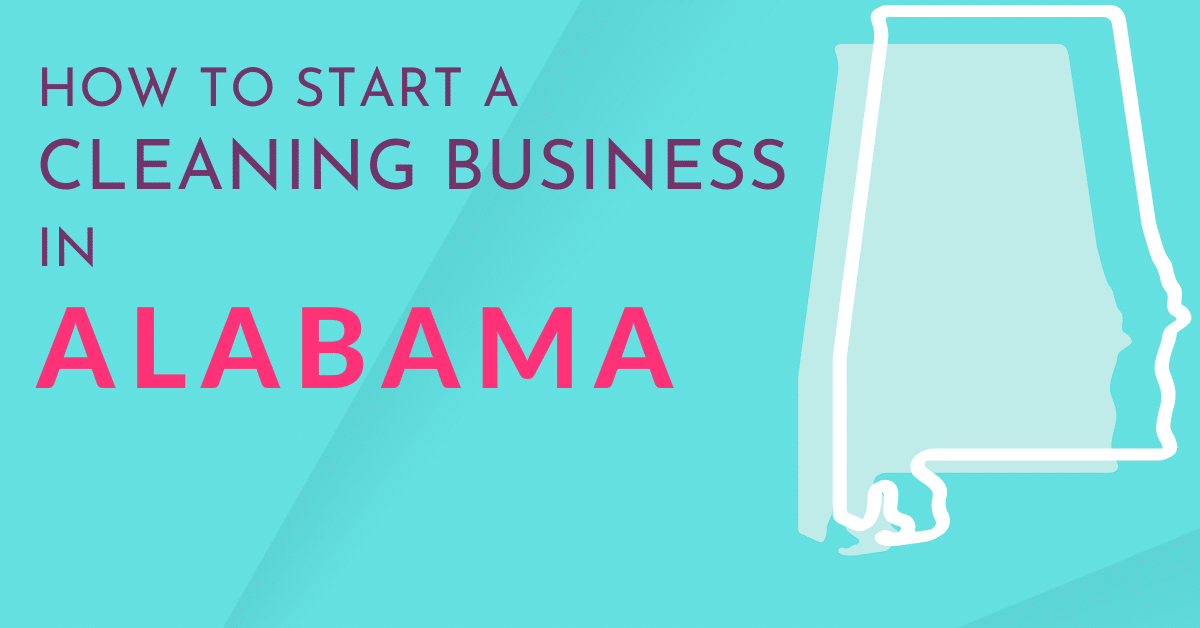 How to start a cleaning business in Alabama ZenMaid Magazine