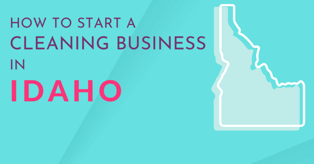 How to start a cleaning business in Idaho