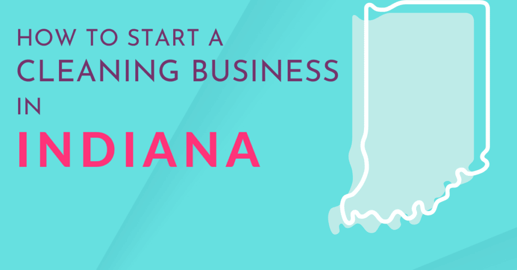 How to start a cleaning business in Indiana