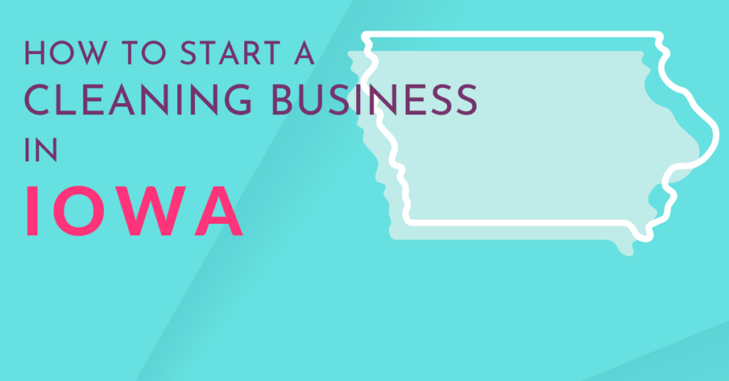 How to start a cleaning business in Iowa