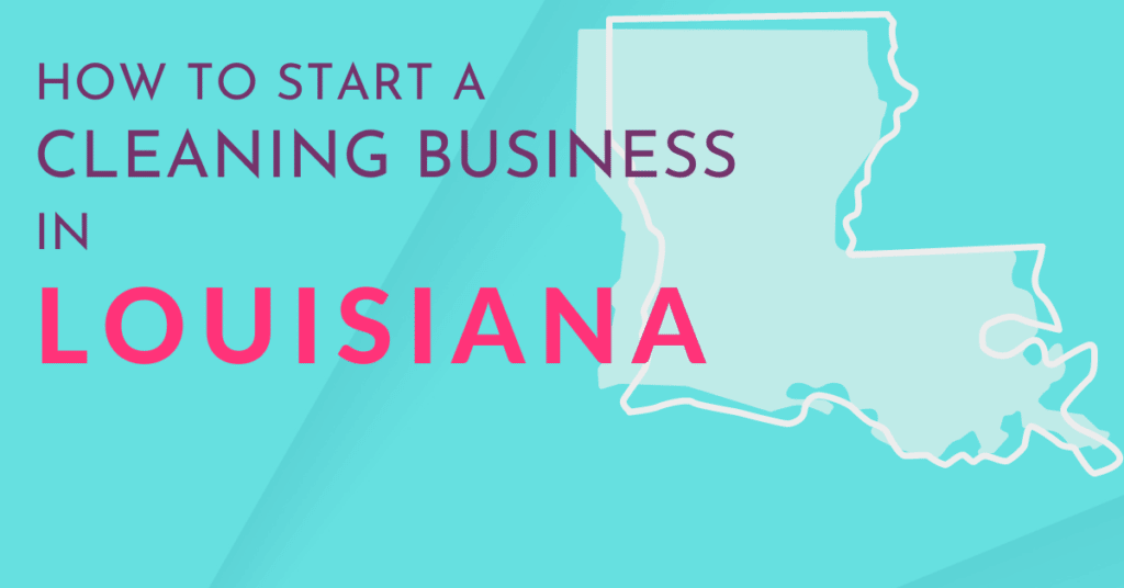 How to start a cleaning business in Louisiana