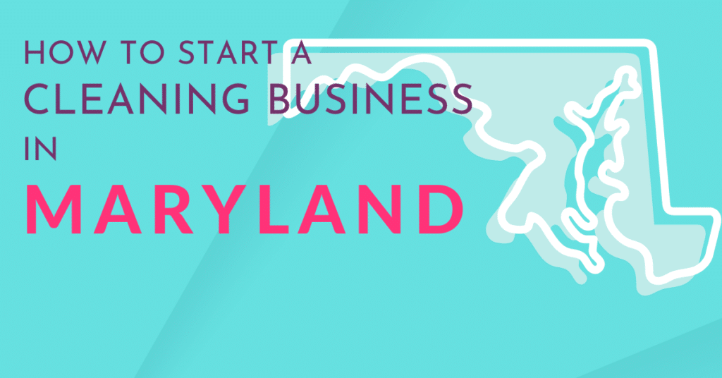 How to start a cleaning business in Maryland