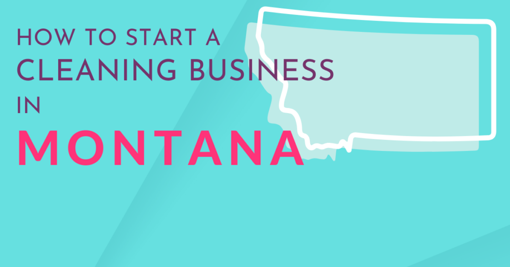 How to start a cleaning business in Montana