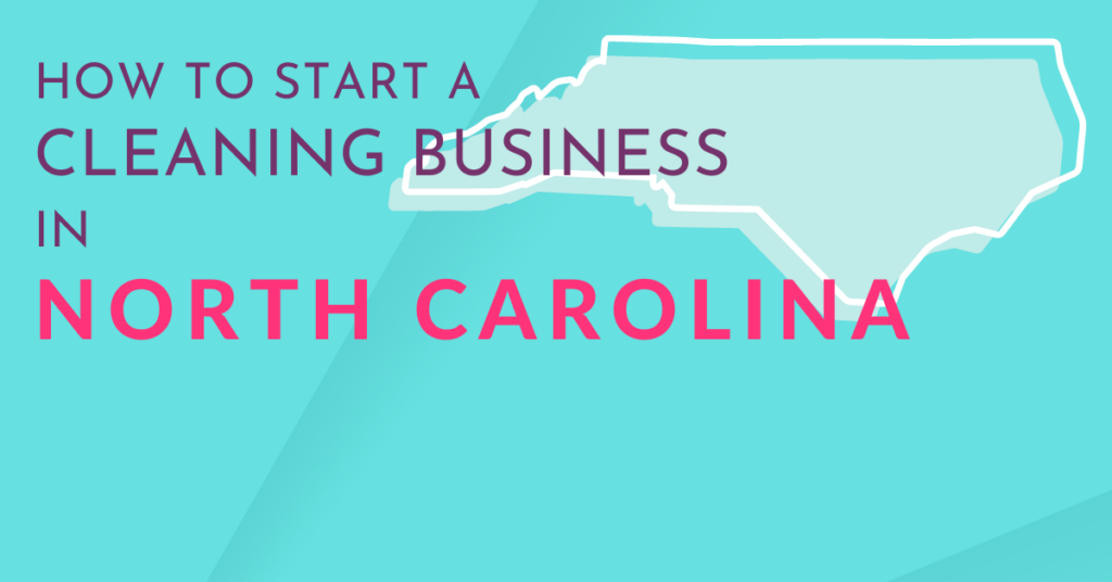 how-to-start-a-cleaning-business-in-north-carolina
