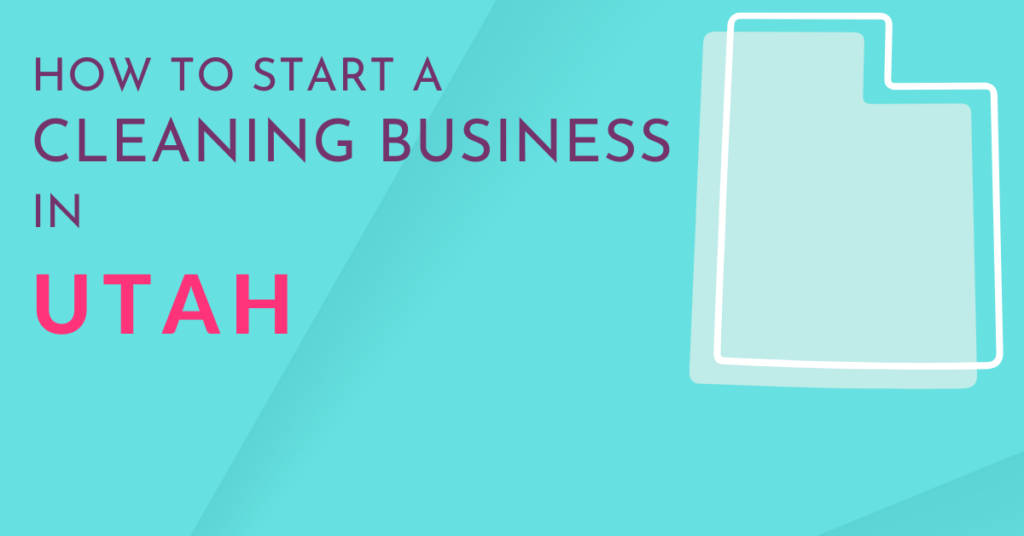 How to start a cleaning business in Utah