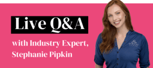 Picture of Stephanie Pipkin with text: Live Q&A with Industry Expert, Stephanie Pipkin