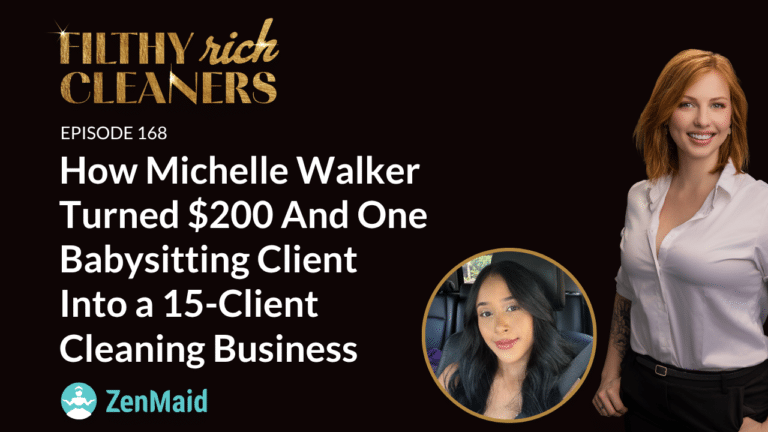 How Michelle Walker Turned $200 Into A 15-Client Cleaning Business