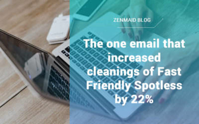 The one email that increased cleanings of Fast Friendly Spotless by 22%!