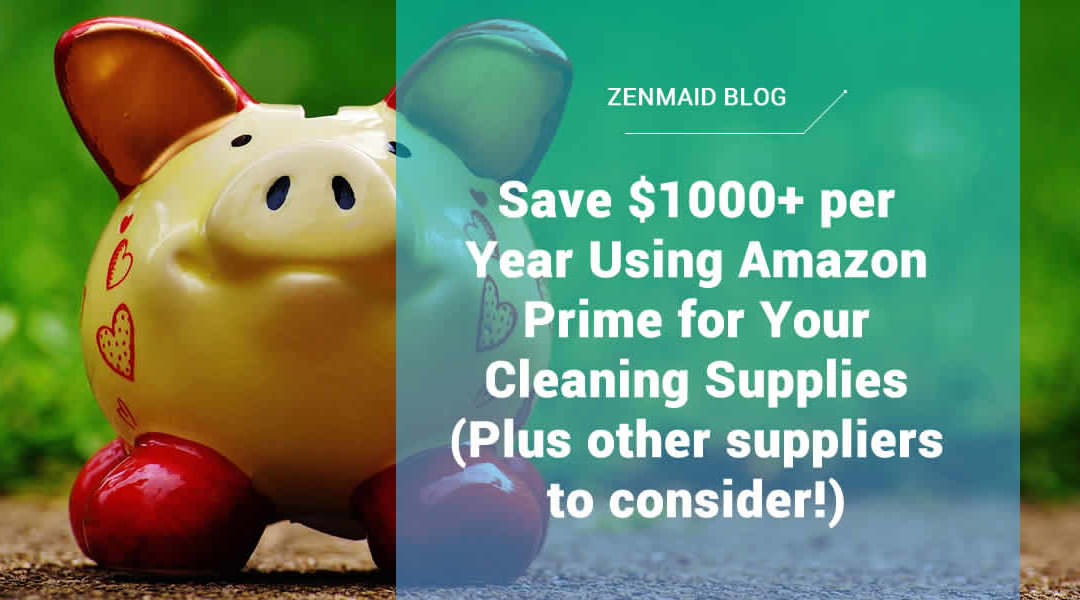 Save $1000+ per Year Using Amazon Prime for Your Cleaning Supplies (Plus other suppliers to consider!)