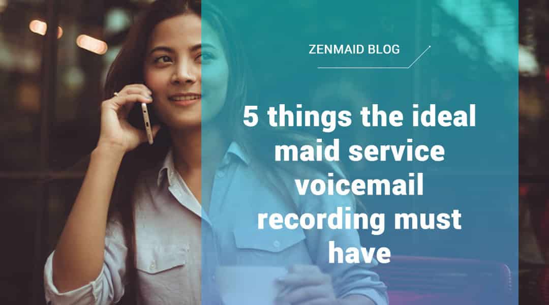 5 things the ideal maid service voicemail recording must have