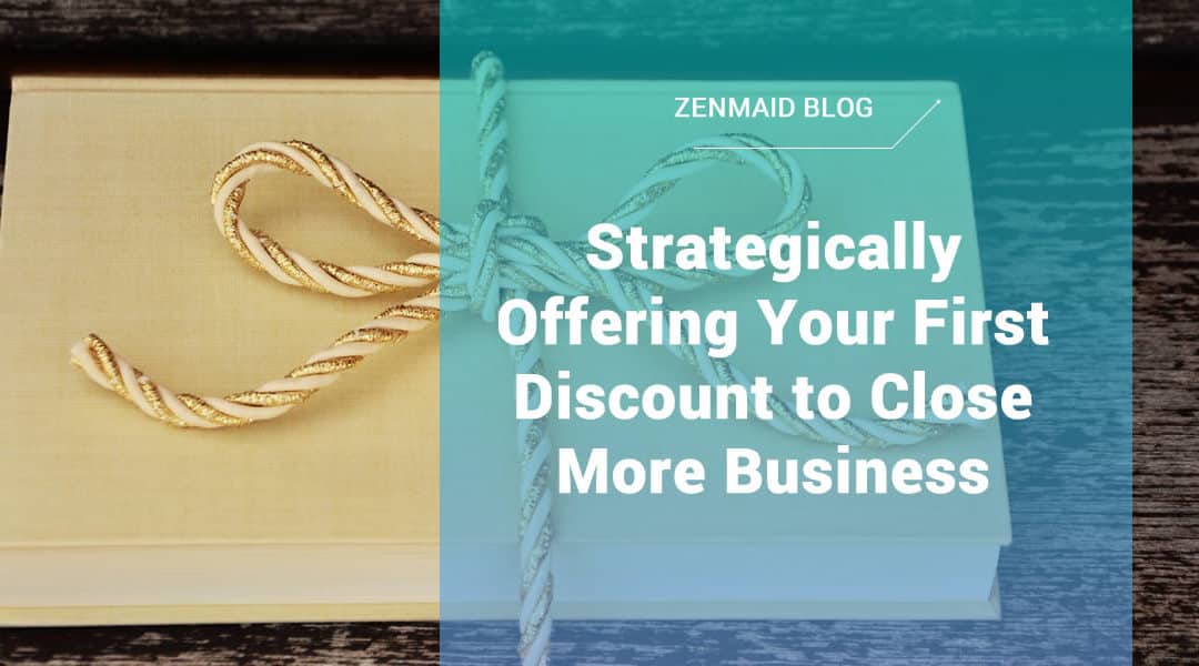 Strategically Offering Your First Discount to Close More Business