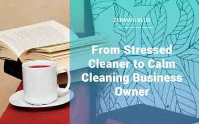 [Case Study] – From Stressed Cleaner to Calm Cleaning Business Owner