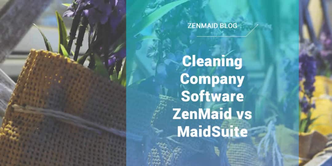 Cleaning Company Software ZenMaid vs MaidSuite Blog Cover ZenMaid