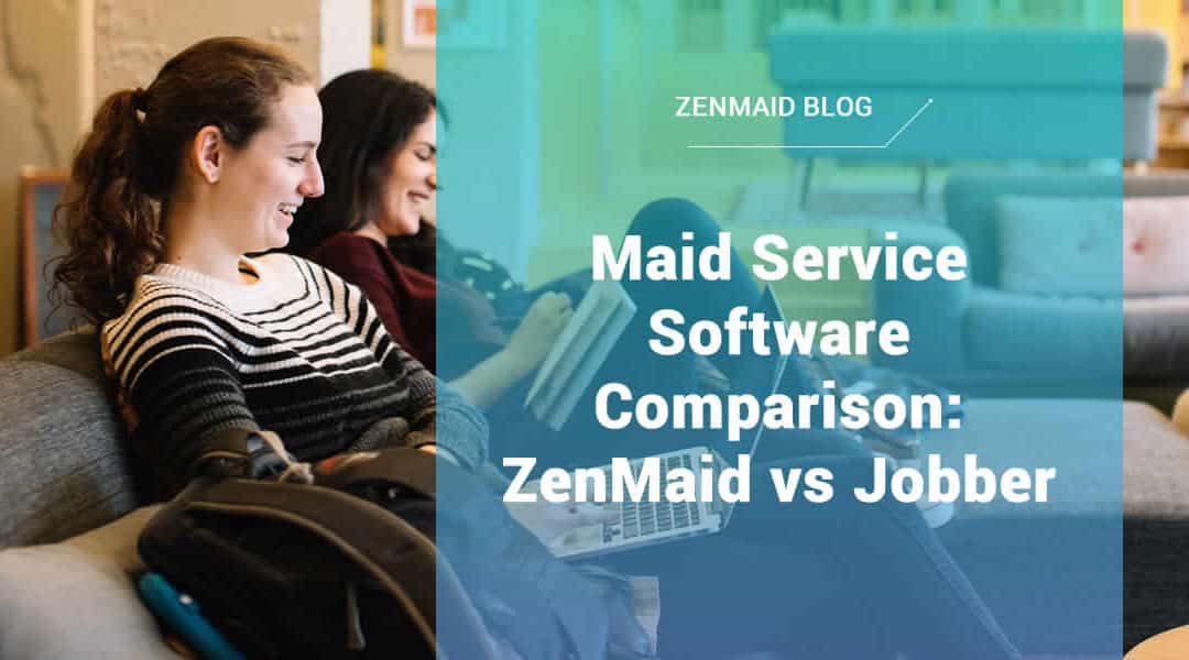 ZenMaid vs Jobber for Maid Services