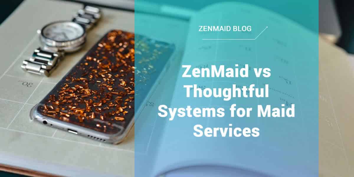 ZenMaid vs Thoughtful Systems for Maid Services Blog Cover1 ZenMaid