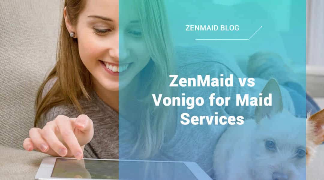 ZenMaid vs Vonigo for Maid Services
