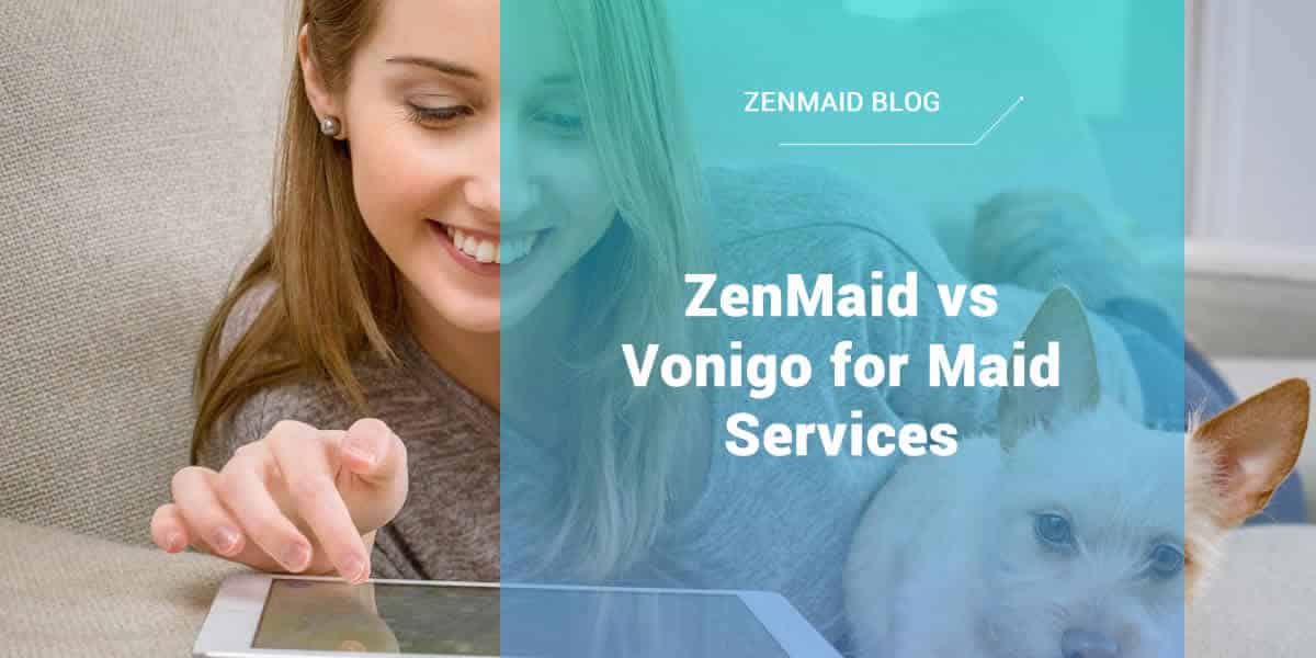 ZenMaid vs Vonigo for Maid Services Blog Cover ZenMaid